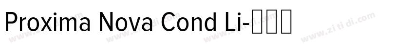 Proxima Nova Cond Li字体转换 Proxima Nova Cond Li字体转换